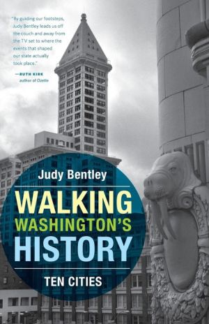 Walking Washington's History: Ten Cities