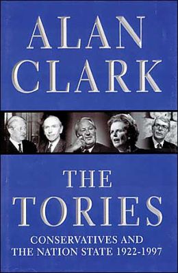 Tories: Conservatives and the Nation State, 1922-1997
