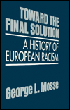 Toward the Final Solution : A History of European Racism