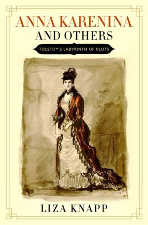 Anna Karenina and Others: Tolstoy's Labyrinth of Plots