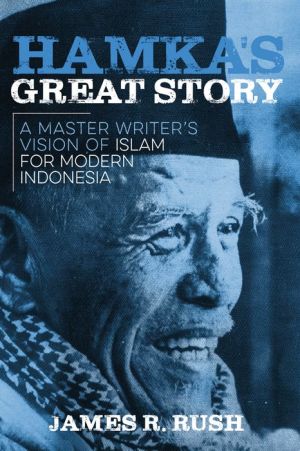 Hamka's Great Story: A Master Writer's Vision of Islam for Modern Indonesia