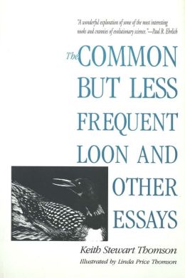 The Common But Less Frequent Loon And Other Essays