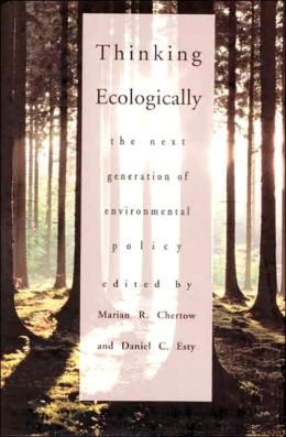 Thinking Ecologically: The Next Generation of Environmental Policy