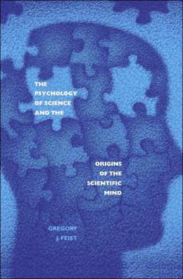 The Psychology of Science and the Origins of the Scientific Mind