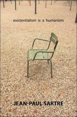 Existentialism Is a Humanism Jean-Paul Sartre, Carol Macomber, Arlette Elkaim-Sartre and Annie Cohen-Solal
