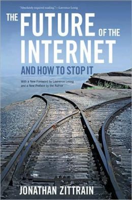 The Future of the Internet: And How to Stop It