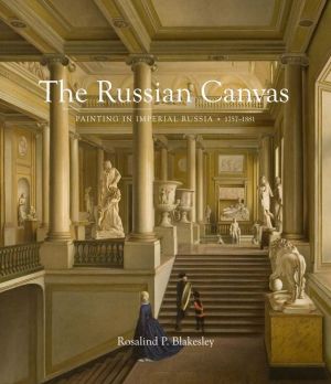 The Russian Canvas: Painting in Imperial Russia, 1757-1881
