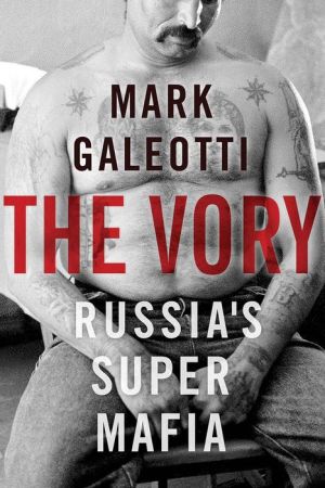 Book The Vory: Russia's Super Mafia