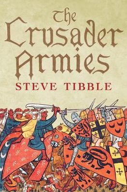 The Crusader Armies: 1099-1187