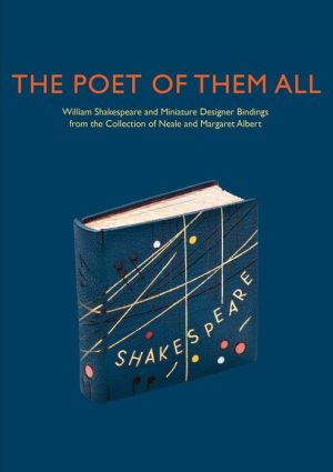 The Poet of Them All: William Shakespeare and Miniature Designer Bindings from the Collection of Neale and Margaret Albert