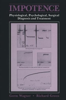 Impotence: Physiological, Psychological, and Surgical Diagnosis and Treatment