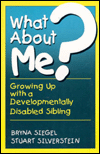 What about Me?: Growing up with a Developmentally Disabled Sibling