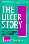 The Ulcer Story: The Authoritative Guide to Ulcers, Dyspepsia, and Heartburn