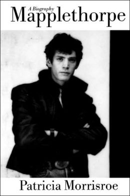 Mapplethorpe: A Biography