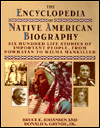 The Encyclopedia of Native American Biography: Six Hundred Life Stories of Important People, from Powhatan to Wilma Mankiller