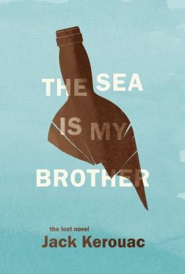 The Sea Is My Brother: The Lost Novel