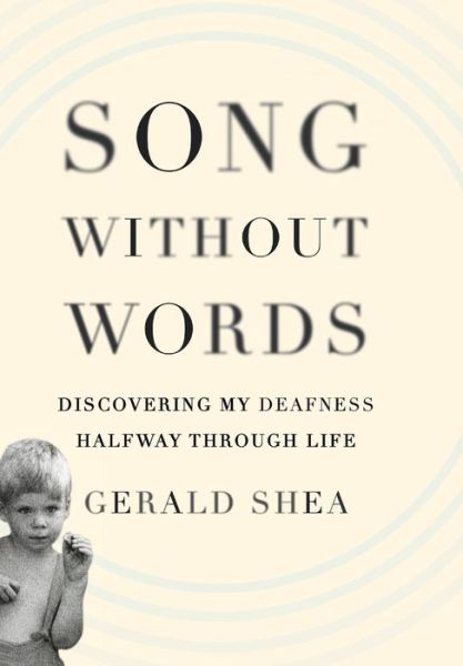 Song Without Words: Discovering My Deafness Halfway through Life