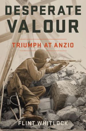 Book Desperate Valour: Triumph at Anzio