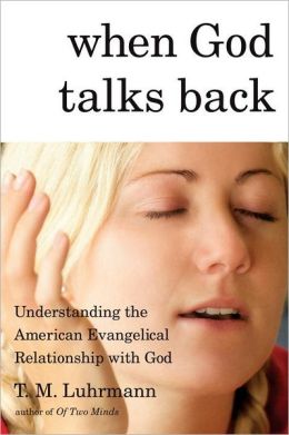 When God Talks Back: Understanding the American Evangelical Relationship with God