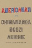 Book Cover Image. Title: Americanah, Author: Chimamanda Ngozi Adichie