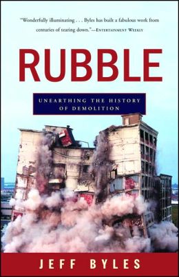 Rubble: Unearthing the History of Demolition