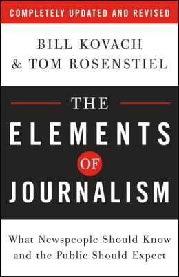 The Elements of Journalism: What Newspeople Should Know and the Public Should Expect