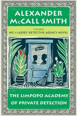 The Limpopo Academy of Private Detection (No. 1 Ladies' Detective Agency Series #13)