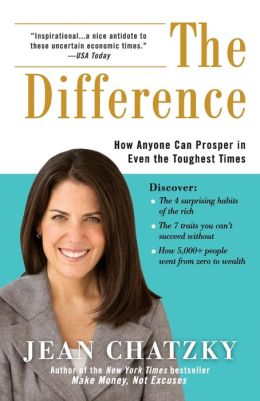 The Difference: How Anyone Can Prosper in Even The Toughest Times Jean Chatzky