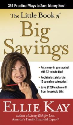 The Little Book of Big Savings: 273 Ways to Save Real Dollars in Every Budget Category
