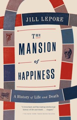The Mansion of Happiness: A History of Life and Death