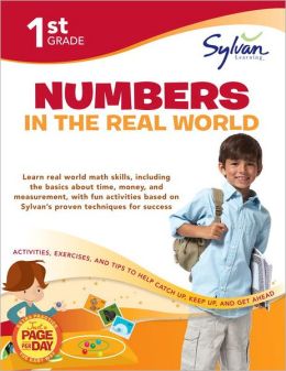 First Grade Numbers in the Real World (Sylvan Workbooks) (Math Workbooks) Sylvan Learning