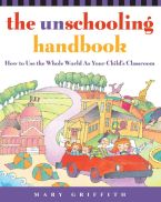 Cover Image: The Unschooling Handbook:...