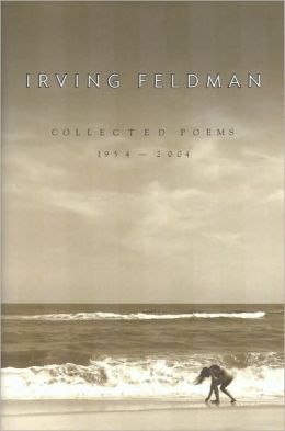 Collected Poems, 1954-2004 Irving Feldman