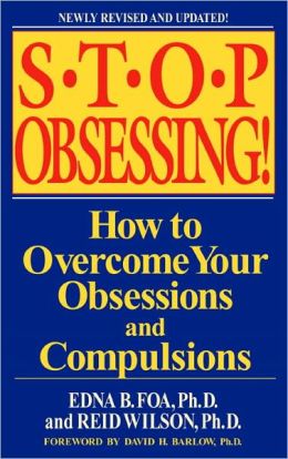 Stop Obsessing!: How to Overcome Your Obsessions and Compulsions