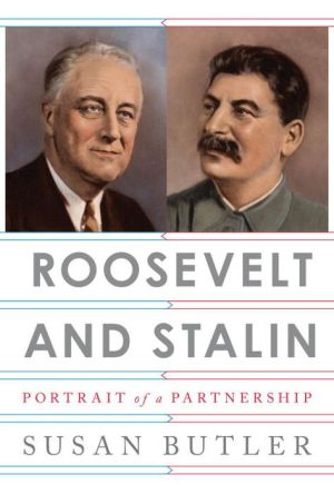 Roosevelt and Stalin: Portrait of a Partnership