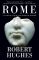 Rome: A Cultural, Visual, and Personal History
