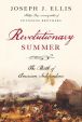 Book Cover Image. Title: Revolutionary Summer:  The Birth of American Independence, Author: Joseph J. Ellis