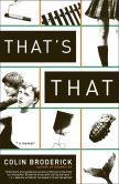 Book Cover Image. Title: That's That:  A Memoir, Author: Colin Broderick