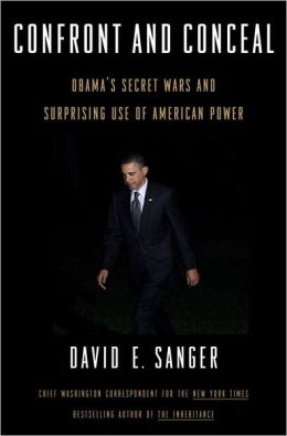Confront and Conceal: Obama's Secret Wars and Surprising Use of American Power