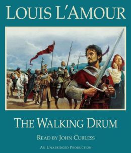 The Walking Drum by Louis L&#39;Amour | 9780307737502 | Audiobook | Barnes & Noble