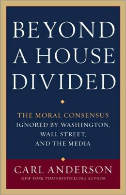 Beyond a House Divided: The Moral Consensus Ignored Washington, Wall Street, and the Media