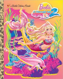 Barbie in a Mermaid Tale 2 Little Golden Book (Barbie) Mary Tillworth and Golden Books