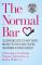 The Normal Bar: The Surprising Secrets of Happy Couples and What They Reveal About Creating a New Normal in Your Relationship