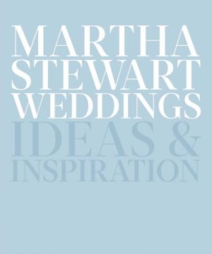 Martha Stewart Weddings: Ideas and Inspiration