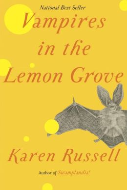 Vampires in the Lemon Grove (Vintage Contemporaries) Karen Russell