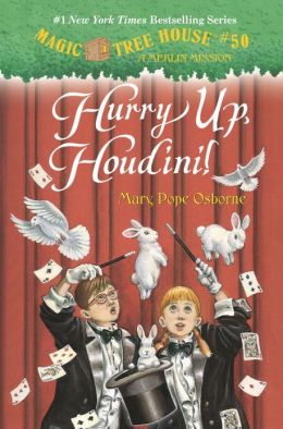 Hurry Up, Houdini! (Magic Tree House Series #50)