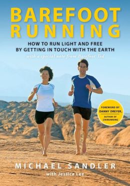 Barefoot Running: How to Run Light and Free Getting in Touch with the Earth