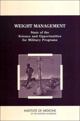 Weight Management: State of the Science and Opportunities for Military Programs