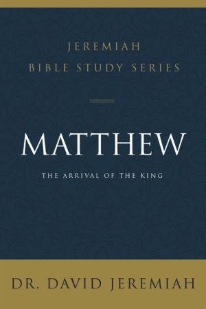 Book Matthew: The Arrival of the King