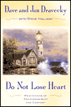 Do Not Lose Heart: Devotions of Encouragement and Comfort